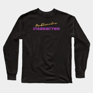 Honey Badger Problematic Character Long Sleeve T-Shirt